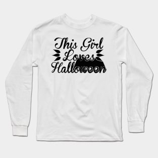 this girl loves halloween Long Sleeve T-Shirt